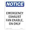 Signmission OSHA Notice, 7" Height, Emergency Exhaust Fan Enable On Only Sign, 7" X 5", Portrait OS-NS-D-57-V-11803 - alternate 1